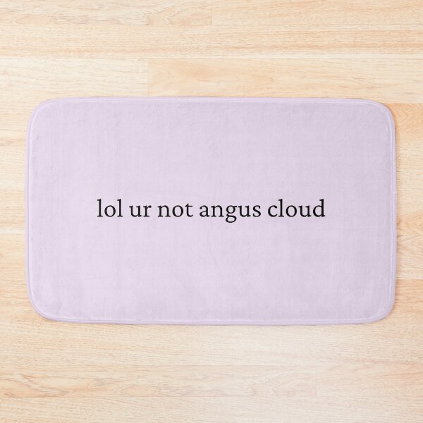 Item preview, lol ur not angus cloud designed and sold by bubblytank.