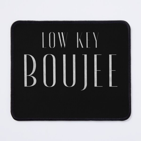 Item preview, Low Key Boujee designed and sold by Aidallnnon.