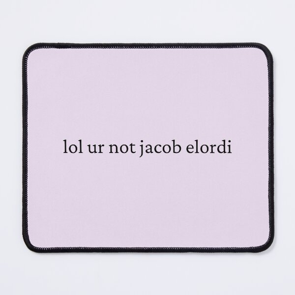 Item preview, lol ur not jacob elordi designed and sold by bubblytank.