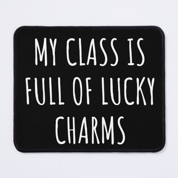 Item preview, My class is full of Lucky Charms-teachers favorite designed and sold by Creative Life.