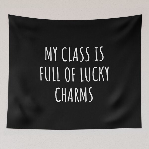 Item preview, My class is full of Lucky Charms-teachers favorite designed and sold by Creative Life.