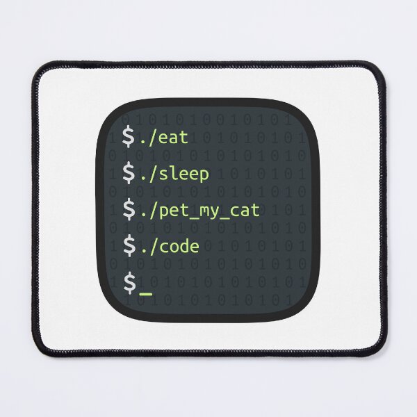 Item preview, Eat, Sleep, Pet My Cat, Code - Terminal designed and sold by Mechashadow.