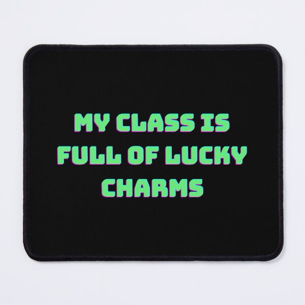 Item preview, My class is full of Lucky Charms-teachers favorite designed and sold by Creative Life.