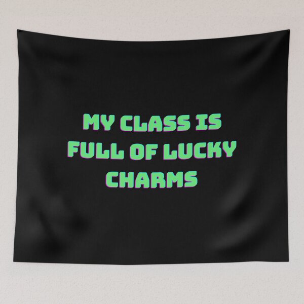 Item preview, My class is full of Lucky Charms-teachers favorite designed and sold by Creative Life.
