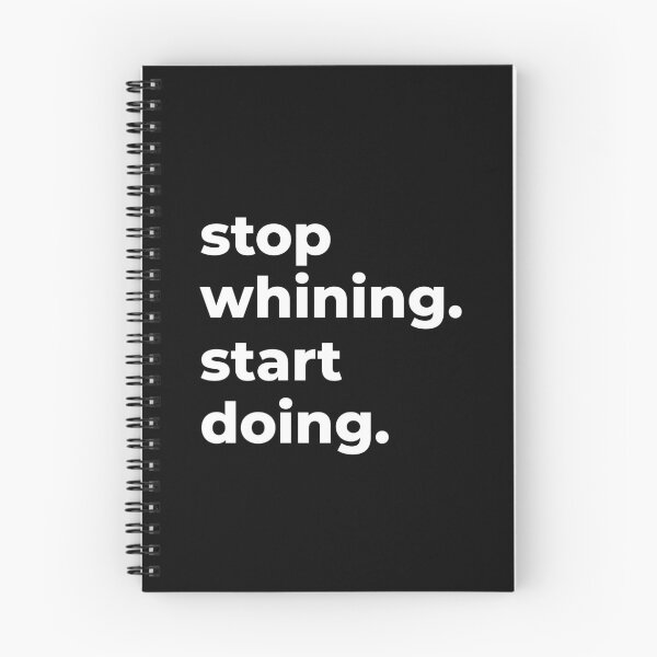 Item preview, Stop Whining. Start Doing. designed and sold by Express YRSLF.