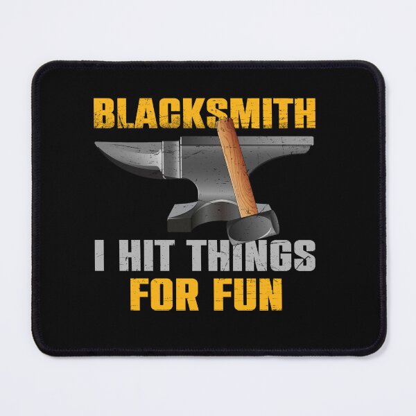 Item preview, Blacksmith Anvil I Hit Things For Fun Metal Work designed and sold by CeeCok7333.