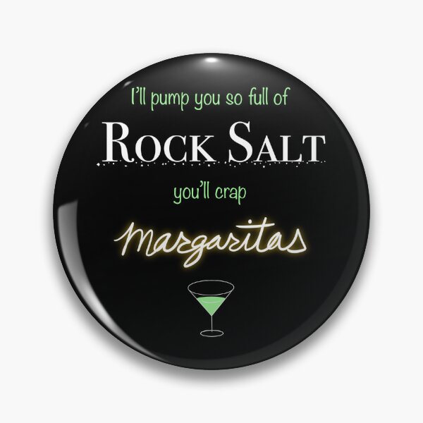 Item preview, "I'll Pump You So Full of Rock Salt You'll Crap Margaritas" designed and sold by LuxusLiner.