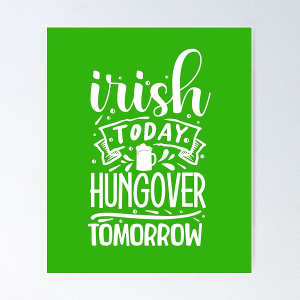 Item preview, Irish today Hungover tomorrow | Funny St. Paddy's Day | St. Patrick's Day designed and sold by Nfty-Planet01.