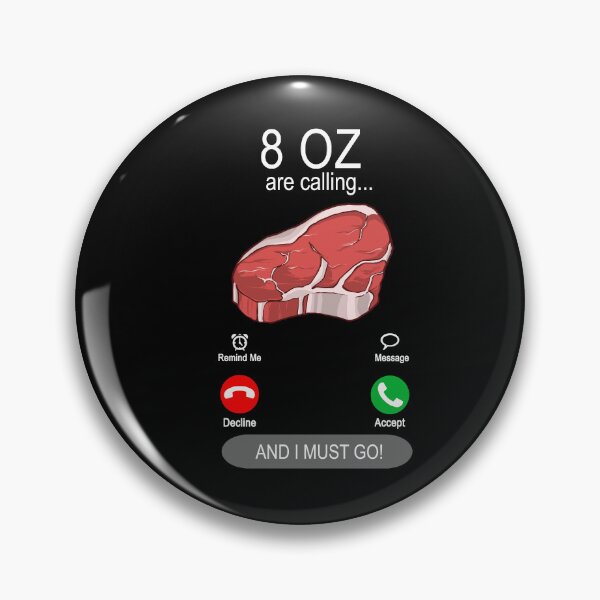 Item preview, 8 oz are calling - Steak food meat lovers designed and sold by dJ-Design.