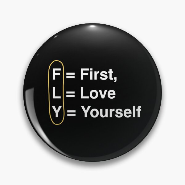 Item preview, FLY ; First, love yourself  designed and sold by DDalaland.