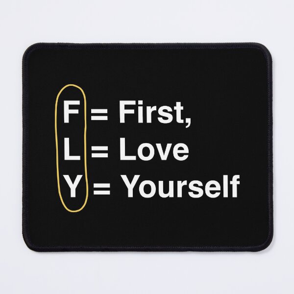 Item preview, FLY ; First, love yourself  designed and sold by DDalaland.