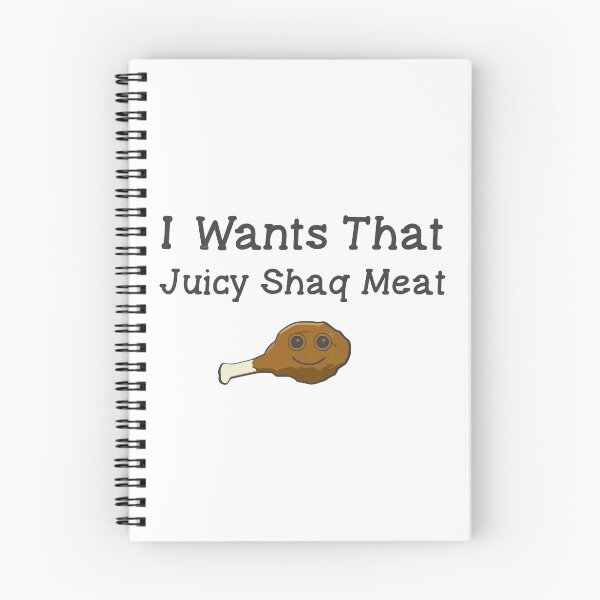 Item preview, I Want That Juicy Shaq Meat designed and sold by DuShui.