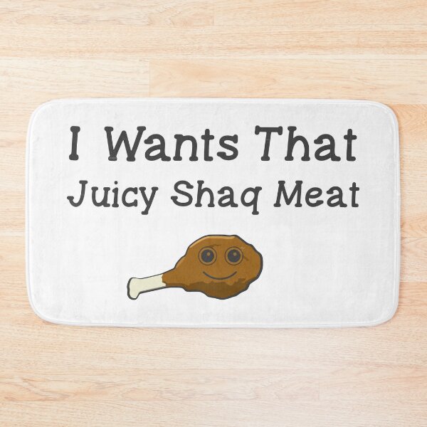 Item preview, I Want That Juicy Shaq Meat designed and sold by DuShui.