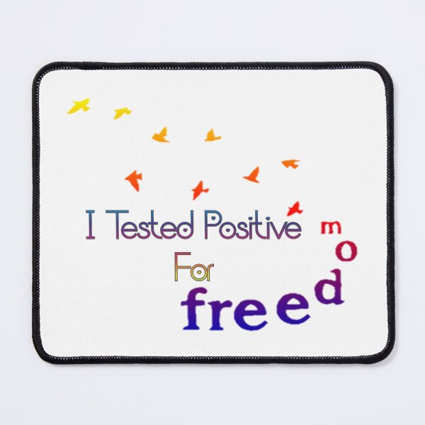 Item preview, I Tested Positive For Freedom designed and sold by ArtCollectables.
