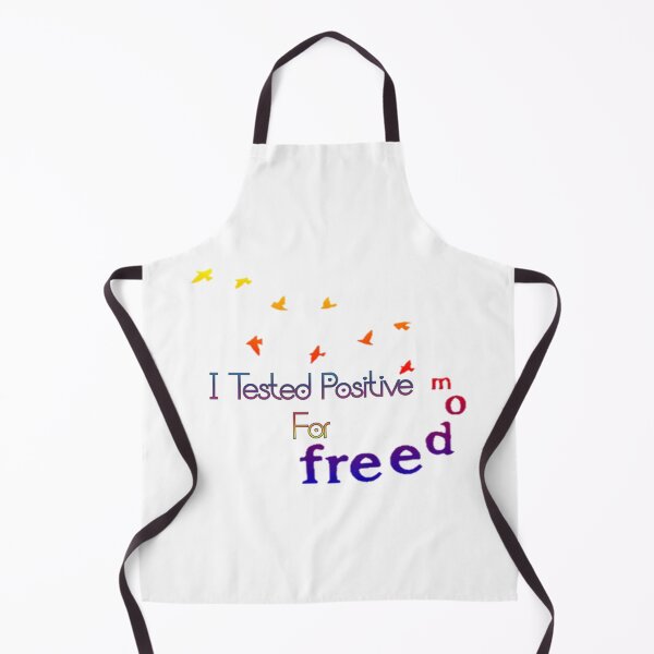 Item preview, I Tested Positive For Freedom designed and sold by ArtCollectables.