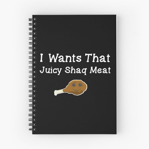Item preview, I Want That Juicy Shaq Meat designed and sold by DuShui.