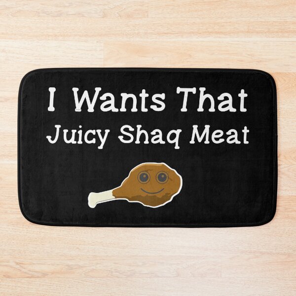 Item preview, I Want That Juicy Shaq Meat designed and sold by DuShui.