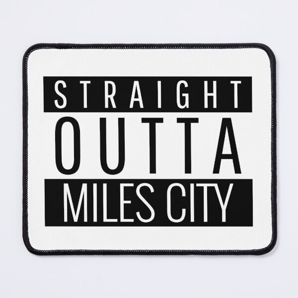 Item preview, Straight Outta Miles City Montana Miles City MT designed and sold by Teelogic.