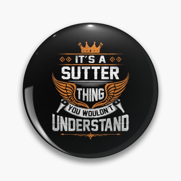 Item preview, Sutter Name T Shirt - Sutter Things Name Gift Item Tee designed and sold by pourvasecandi.