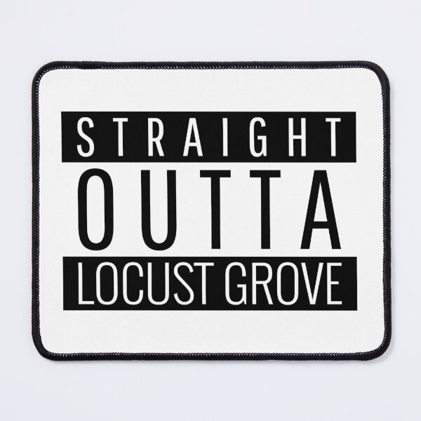 Item preview, Straight Outta Locust Grove Georgia Locust Grove GA designed and sold by Teelogic.