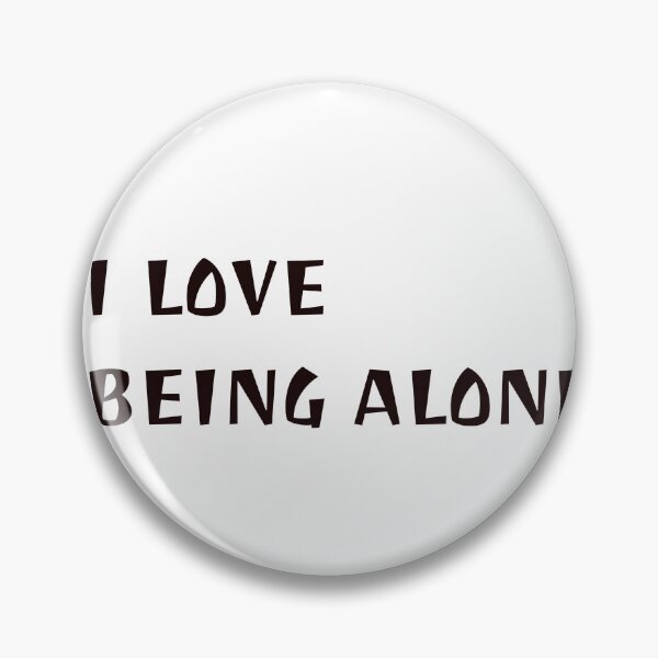 Item preview, I love being alone designed and sold by Shivanshu Tiwari.