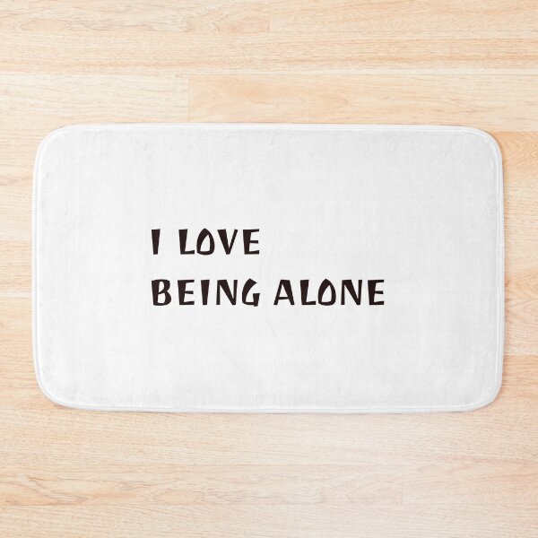 Item preview, I love being alone designed and sold by Shivanshu Tiwari.