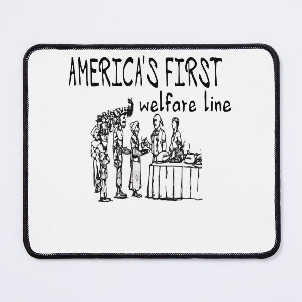 Item preview, America's First Welfare Line designed and sold by DaxuaVanes.