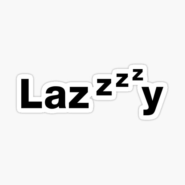 lazy-motivational-quotes-for-lazy-people-sticker-for-sale-by