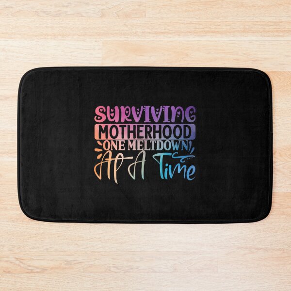 Item preview, Surviving Motherhood One Meltdown At A Time designed and sold by SimplyCosmic11.