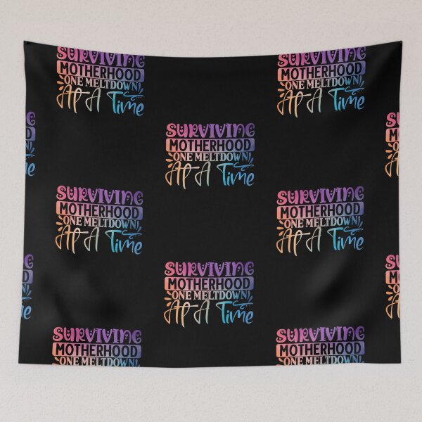 Item preview, Surviving Motherhood One Meltdown At A Time designed and sold by SimplyCosmic11.
