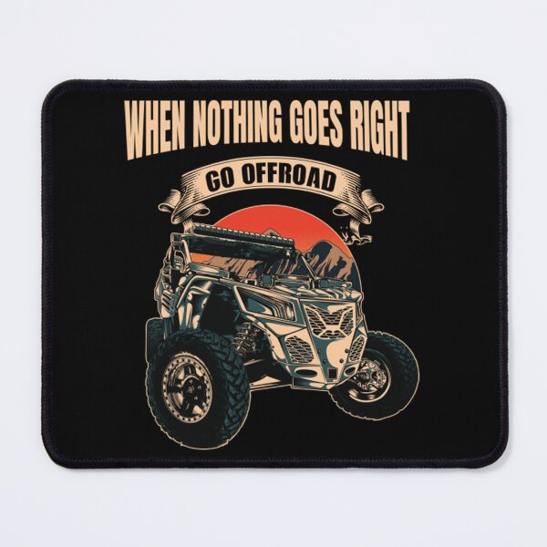 Item preview, When nothing goes right, go off road designed and sold by DaxuaVanes.