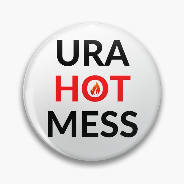Item preview, URA HOT MESS designed and sold by RobbiesMusic.