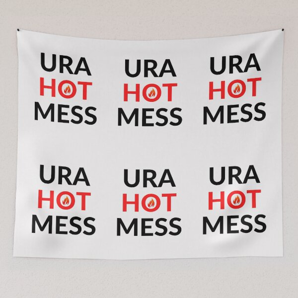 Item preview, URA HOT MESS designed and sold by RobbiesMusic.
