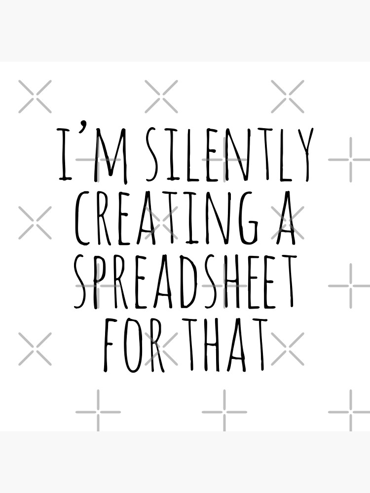 i-m-silently-creating-a-spreadsheet-for-that-funny-sayings