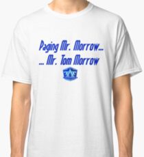 Mr. Tom Morrow Classic T-Shirt