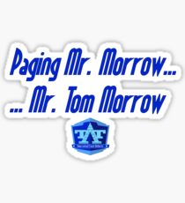 Mr. Tom Morrow Sticker