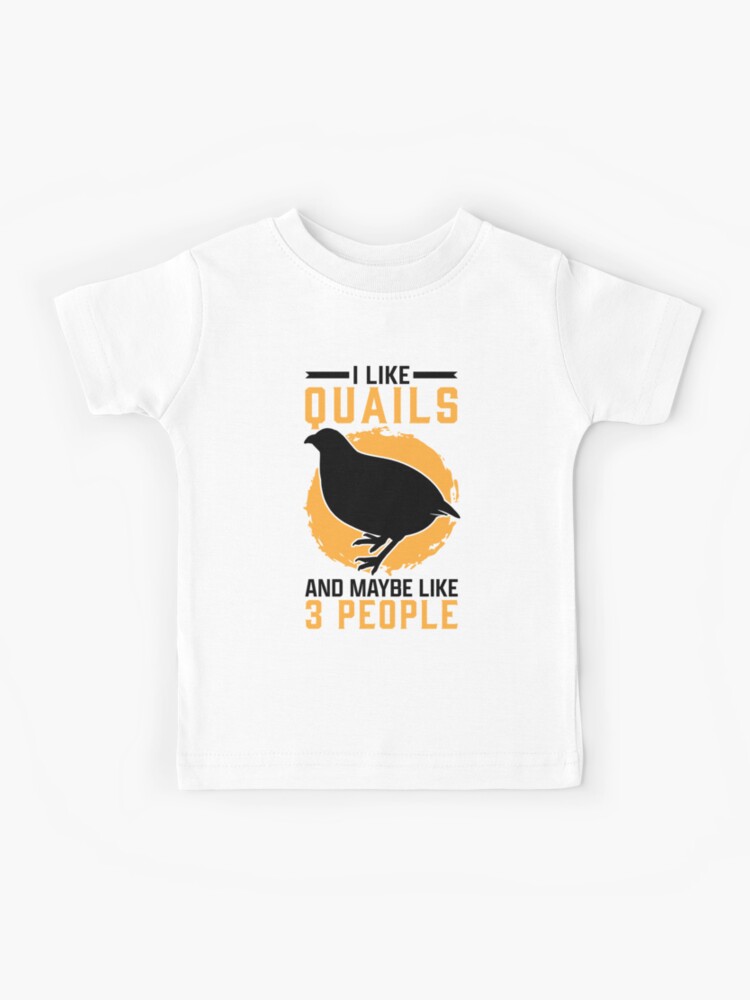 I like quail chicken bird quail breeder Kids T-Shirt