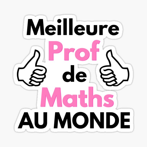 Meilleure Prof de Maths AU MONDE, Joli Cadeau Pour Ta Professeure Sticker