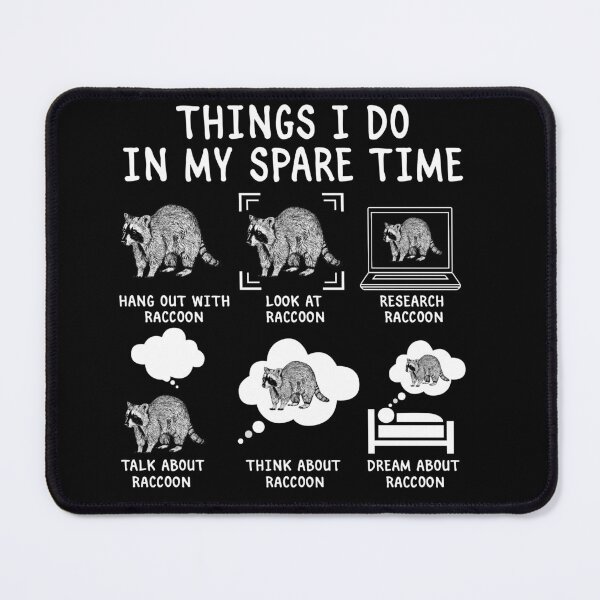 Item preview, Things I do in my Spare time Raccoon designed and sold by Unique-Tees.