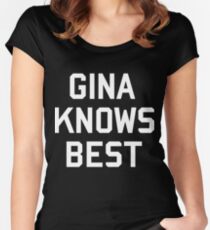 GINA KNOWS BEST Women's Fitted Scoop T-Shirt