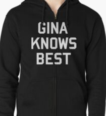 GINA KNOWS BEST Zipped Hoodie