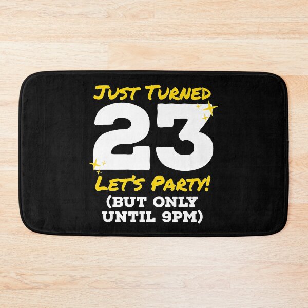 Item preview, Copy of Just Turned 23 Lets Party But Until 9pm Funny 23th Birthday designed and sold by PrincessBrogan.