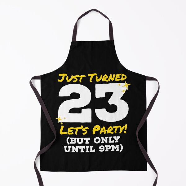 Item preview, Copy of Just Turned 23 Lets Party But Until 9pm Funny 23th Birthday designed and sold by PrincessBrogan.