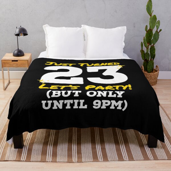 Item preview, Copy of Just Turned 23 Lets Party But Until 9pm Funny 23th Birthday designed and sold by PrincessBrogan.