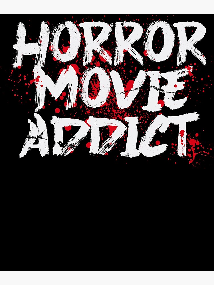 Discover Horror Movie Addict Poster