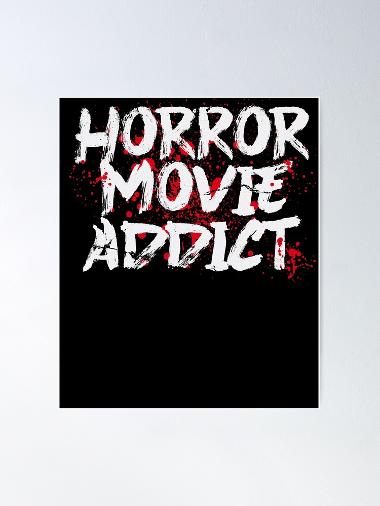 Discover Horror Movie Addict Poster