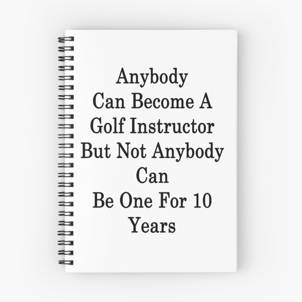Item preview, Anybody Can Become A Golf Instructor But Not Anybody Can Be One For 10 Years  designed and sold by supernova23.