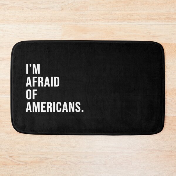 Item preview, I'm afraid of Americans. designed and sold by Josh-X.