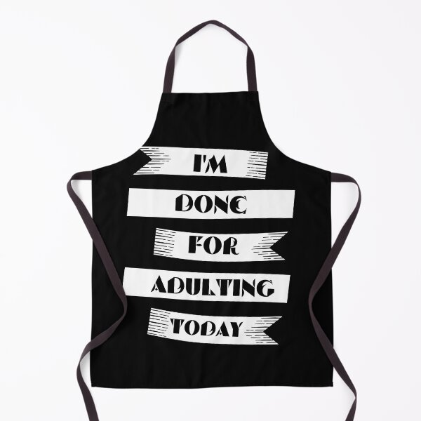 Item preview, funny adult quote,I'm done for adulting today,life quotes designed and sold by behappysiempre.