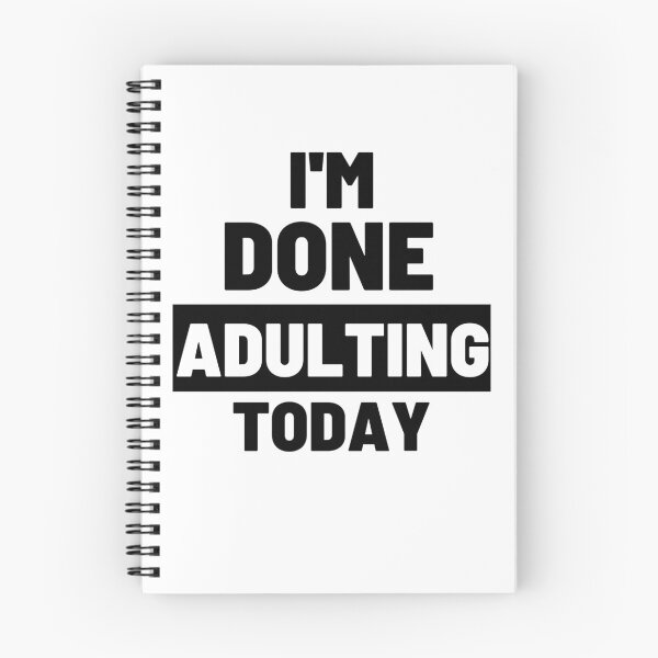 Item preview,  funny adult quote,I'm done adulting today,life quotes designed and sold by behappysiempre.